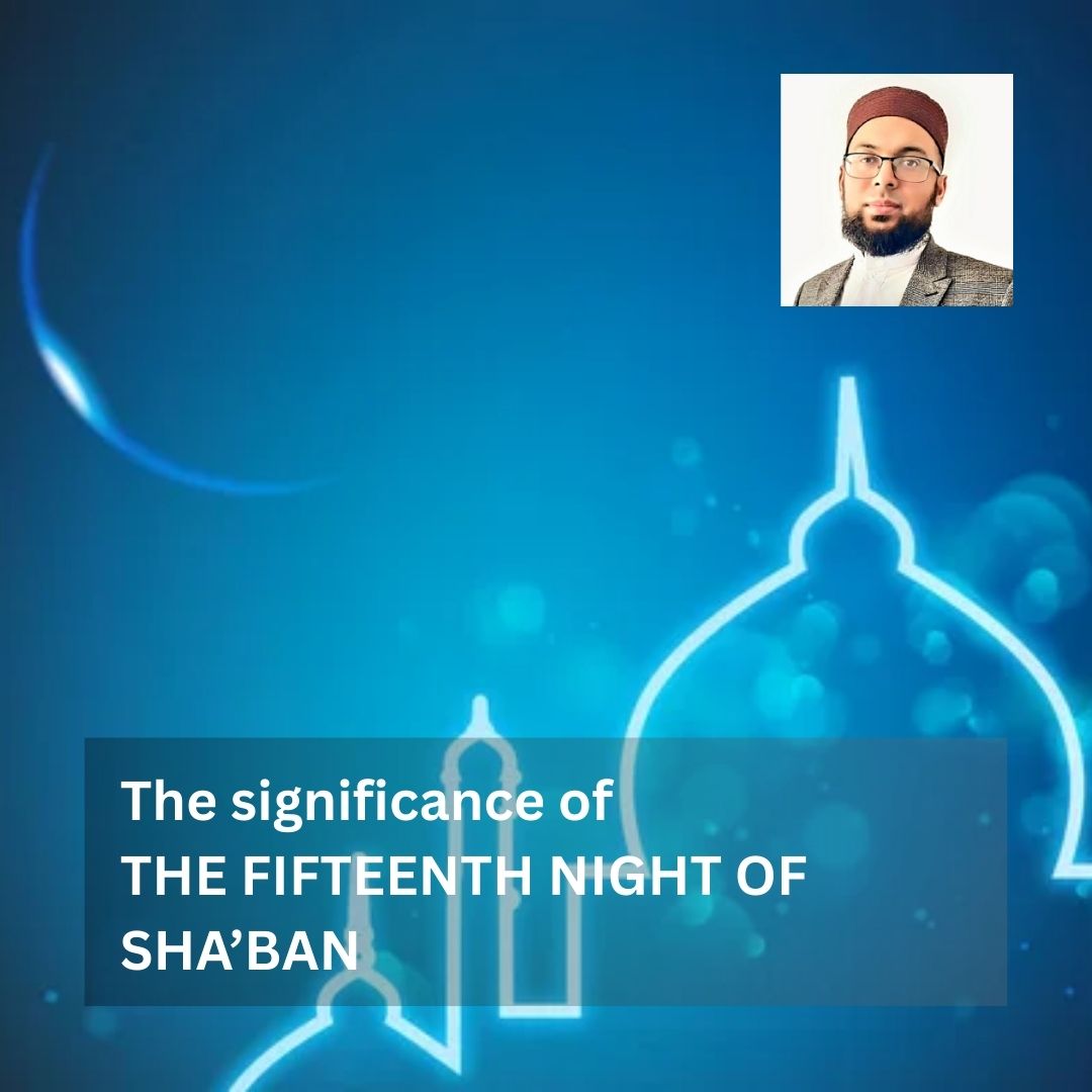 The Significance of The Fifteenth Night of Sha’ban